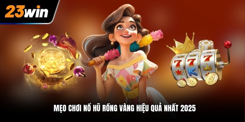 mẹo chơi nổ hũ Rồng Vàng
